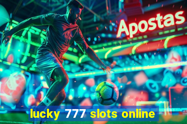 lucky 777 slots online